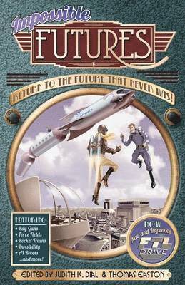 Judith K Dial, Thomas Easton - Impossible Futures, Häftad