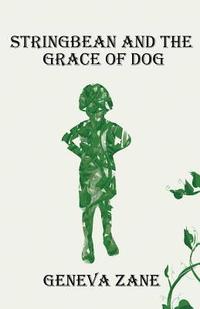 bokomslag Stringbean and the Grace of Dog