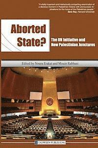 bokomslag Aborted State? the Un Initiative and New Palestinian Junctures