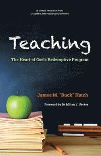 bokomslag Teaching: The Heart of God's Redemptive Program