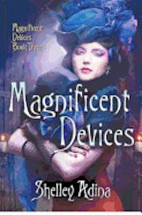 bokomslag Magnificent Devices: A Steampunk Adventure Novel