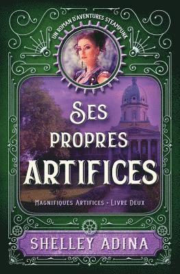 bokomslag Ses propres artifices: Un roman d'aventures steampunk