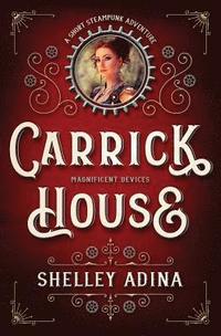 bokomslag Carrick House: A Short Steampunk Adventure