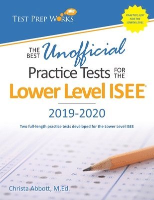 bokomslag The Best Unofficial Practice Tests for the Lower Level ISEE