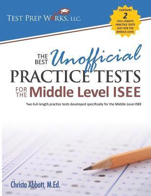 bokomslag The Best Unofficial Practice Tests for the Middle Level ISEE