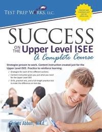 bokomslag Success on the Upper Level ISEE: A Complete Course