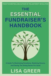 bokomslag The Essential Fundraiser's Handbook