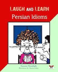 Nazanin Mirsadeghi - Laugh and Learn Persian Idioms (Farsi- English Bi-lingual Edition), Häftad