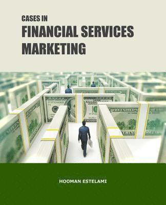 Hooman Estelami - Cases in Financial Services Marketing, Häftad