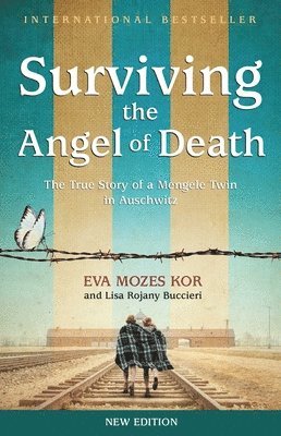 Eva Mozes Kor, Lisa Rojany Buccieri - Surviving the Angel of Death: The True Story of a Mengele Twin in Auschwitz, Häftad