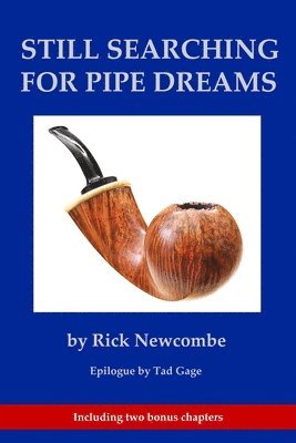 Rick Newcombe - Still Searching for Pipe Dreams, Häftad