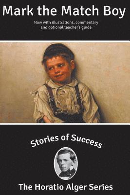 Stories of Success: Mark the Match Boy (Illustrated) 1