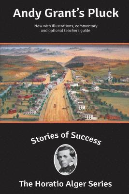 Stories of Success: Andy Grant's Pluck (Illustrated) 1