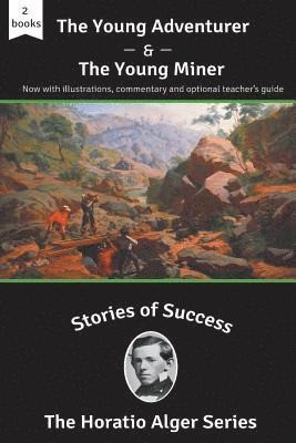 Stories of Success: The Young Adventurer and The Young Miner (Illustrated) 1