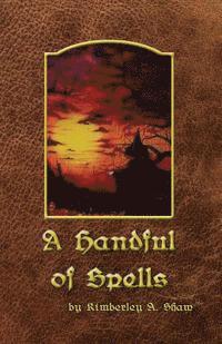 Kimberley a. Shaw - A Handful of Spells, Häftad