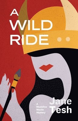 bokomslag A Wild Ride: A Madeline Maclin Mystery