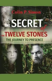 bokomslag The Secret of the Twelve Stones: The Journey to Presence