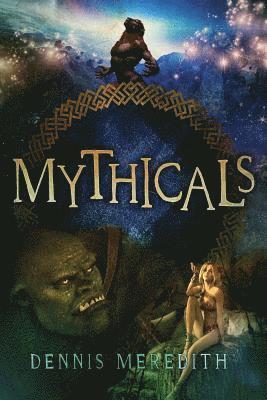 Mythicals: A scifi/fairy tale thriller 1