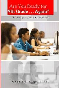 bokomslag Are You Ready For 9th Grade . . . Again? A Family's Guide for Success