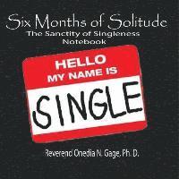Six Months of Solitude