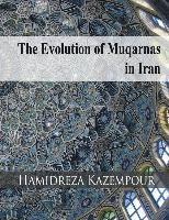bokomslag The Evolution of Muqarnas in Iran
