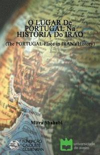 bokomslag O LUGAR De PORTUGAL Na HISTORIA Do IRAO (The PORTUGAL Place in IRAN's History): Bilingual; Portuguese and Persian