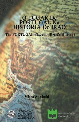 bokomslag O LUGAR De PORTUGAL Na HISTORIA Do IRAO (The PORTUGAL Place in IRAN's History): Bilingual; Portuguese and Persian