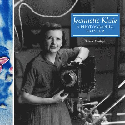 Jeannette Klute: A Photographic Pioneer 1