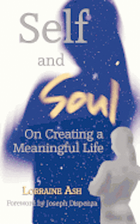 Lorraine Ash - Self and Soul: On Creating a Meaningful Life, Häftad