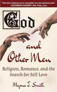 God and Other Men: Religion, Romance, and the Search for Self-Love 1