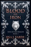 Lisa J Yarde - Sons of the Dragon - Blood and Iron, Häftad