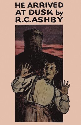 R C Ashby, Ruby Ferguson, R. C. Ashby - He Arrived at Dusk, Häftad