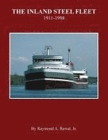 The Inland Steel Fleet: 1911-1998 1