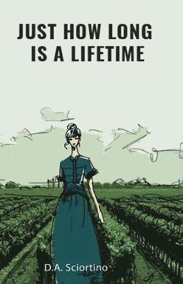 D a Sciortino, D. a. Sciortino, D.A. Sciortino, D. A. Sciortino - Just How Long Is A Lifetime?, Häftad