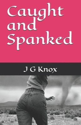 J. G. Knox - Caught and Spanked, Häftad