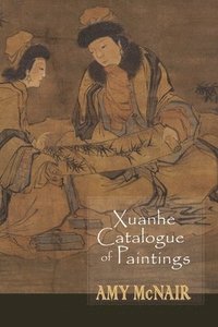 bokomslag Xuanhe Catalogue of Paintings