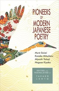 bokomslag Pioneers of Modern Japanese Poetry