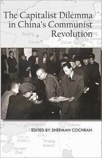 bokomslag The Capitalist Dilemma in China's Cultural Revolution
