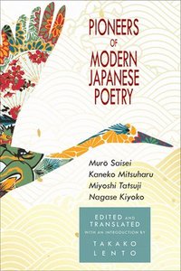 bokomslag Pioneers of Modern Japanese Poetry