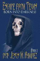 bokomslag Escape from Texas, Book 1: Born into Darkness