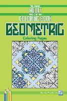 bokomslag Geometric Coloring Pages: Very Important Adult Work, Totally Not A Coloring Book