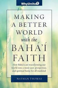 bokomslag Making a Better World with the Baha'i Faith