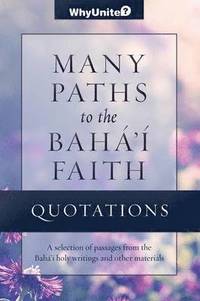 bokomslag Quotations for Many Paths to the Baha'i Faith