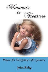 Moments to Treasure: Prayers for Navigating Life's Journey 1