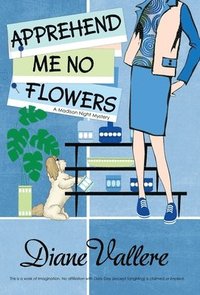 bokomslag Apprehend Me No Flowers