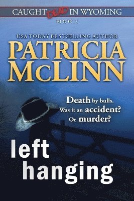 Left Hanging (Caught Dead In Wyoming, Book 2) 1