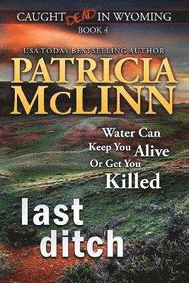 Last Ditch (Caught Dead in Wyoming, Book 4) 1