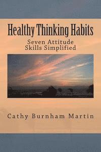 bokomslag Healthy Thinking Habits: Seven Attitude Skills Simplified