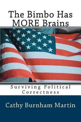 bokomslag The Bimbo Has MORE Brains: Surviving Political Correctness