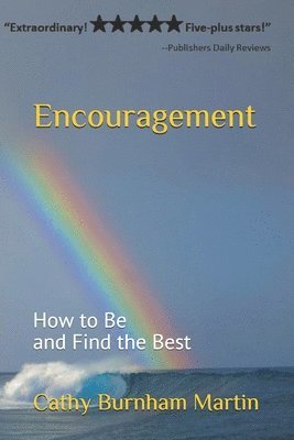 Cathy Burnham Martin - Encouragement: How to Be and Find the Best, Häftad